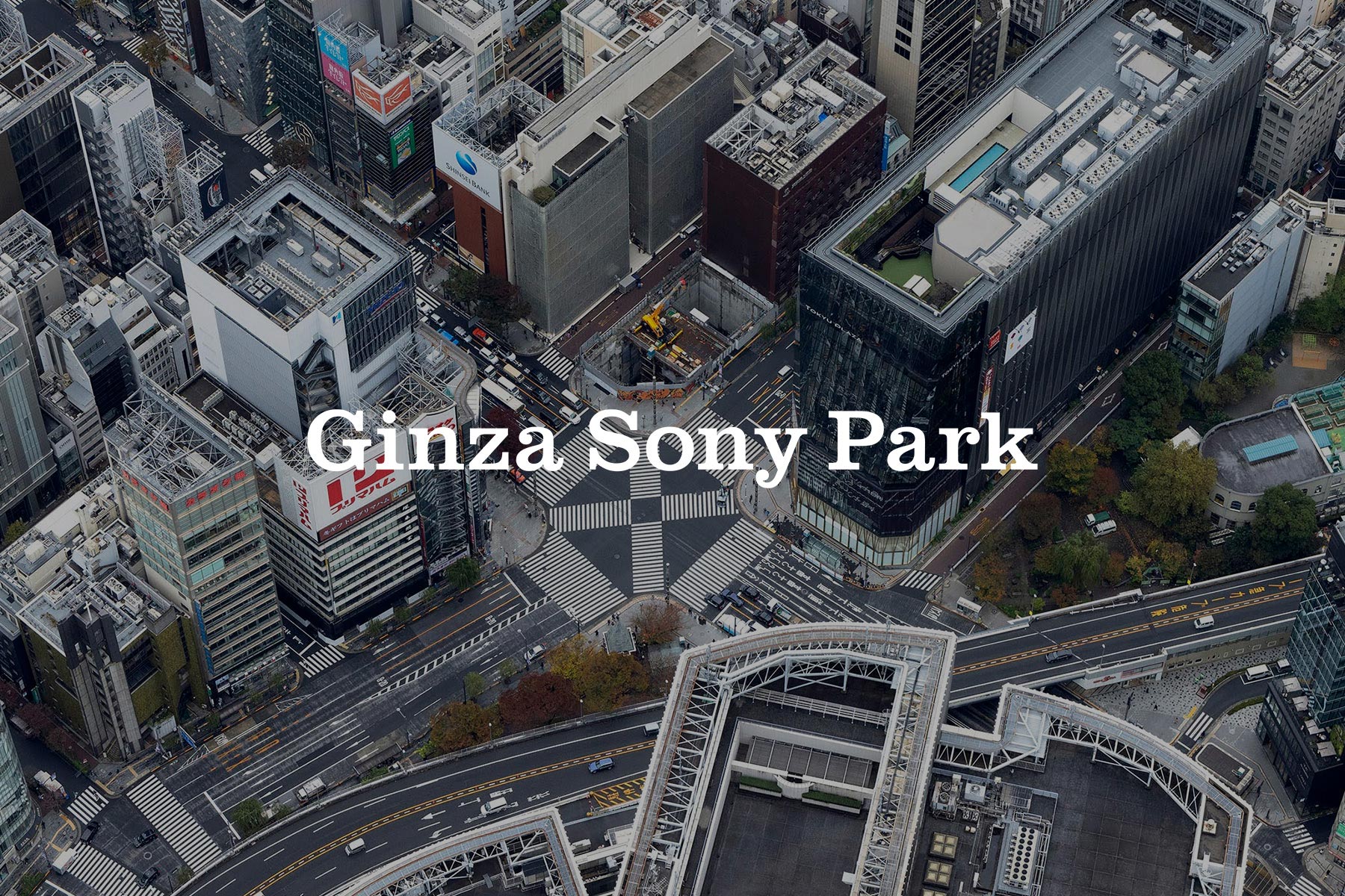 Bird's eye view of the Ginza Sony Park