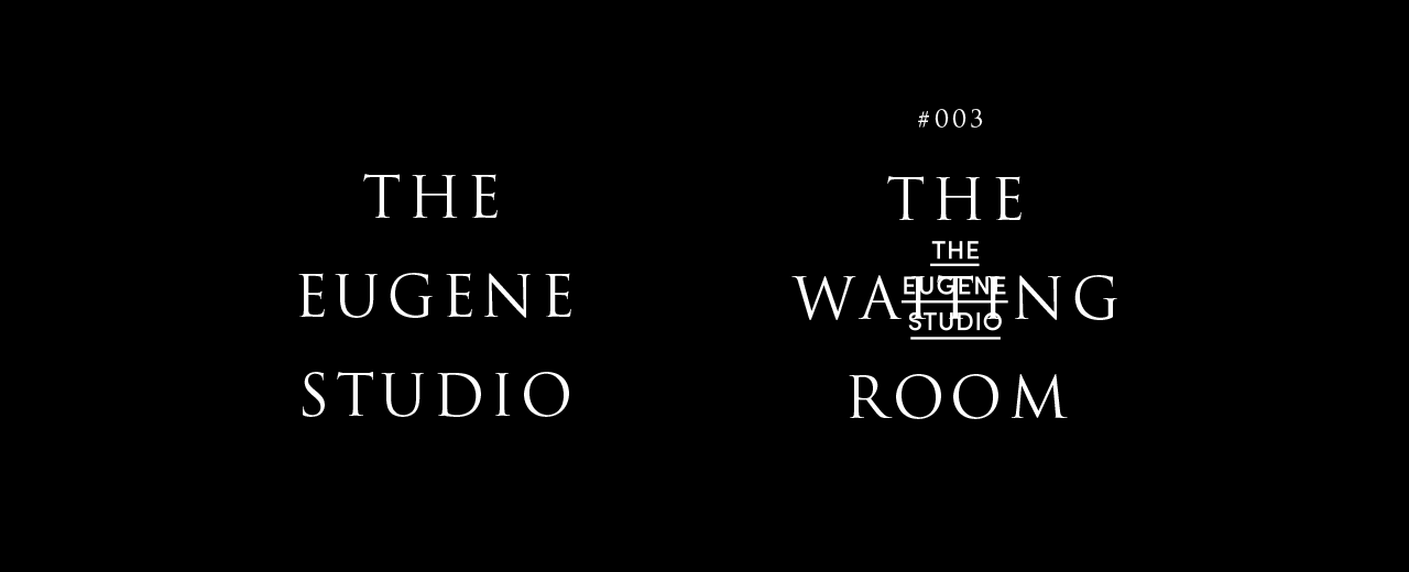 “『#003 The Waiting room』 THE EUGENE Studio” announcement visual
