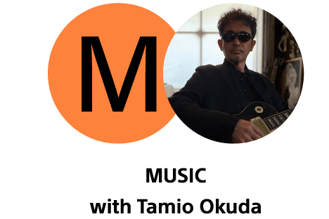 MUSIC with Tamio Okuda