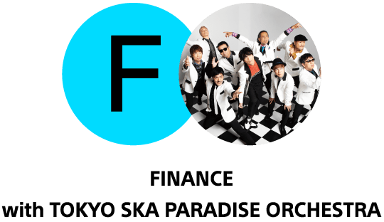 FINANCE with TOKYO SKA PARADISE ORCHESTRA