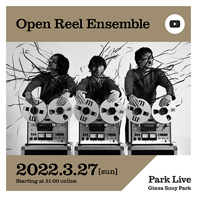 Open Reel Ensemble / 2022.3.27[sun] 21:00 online